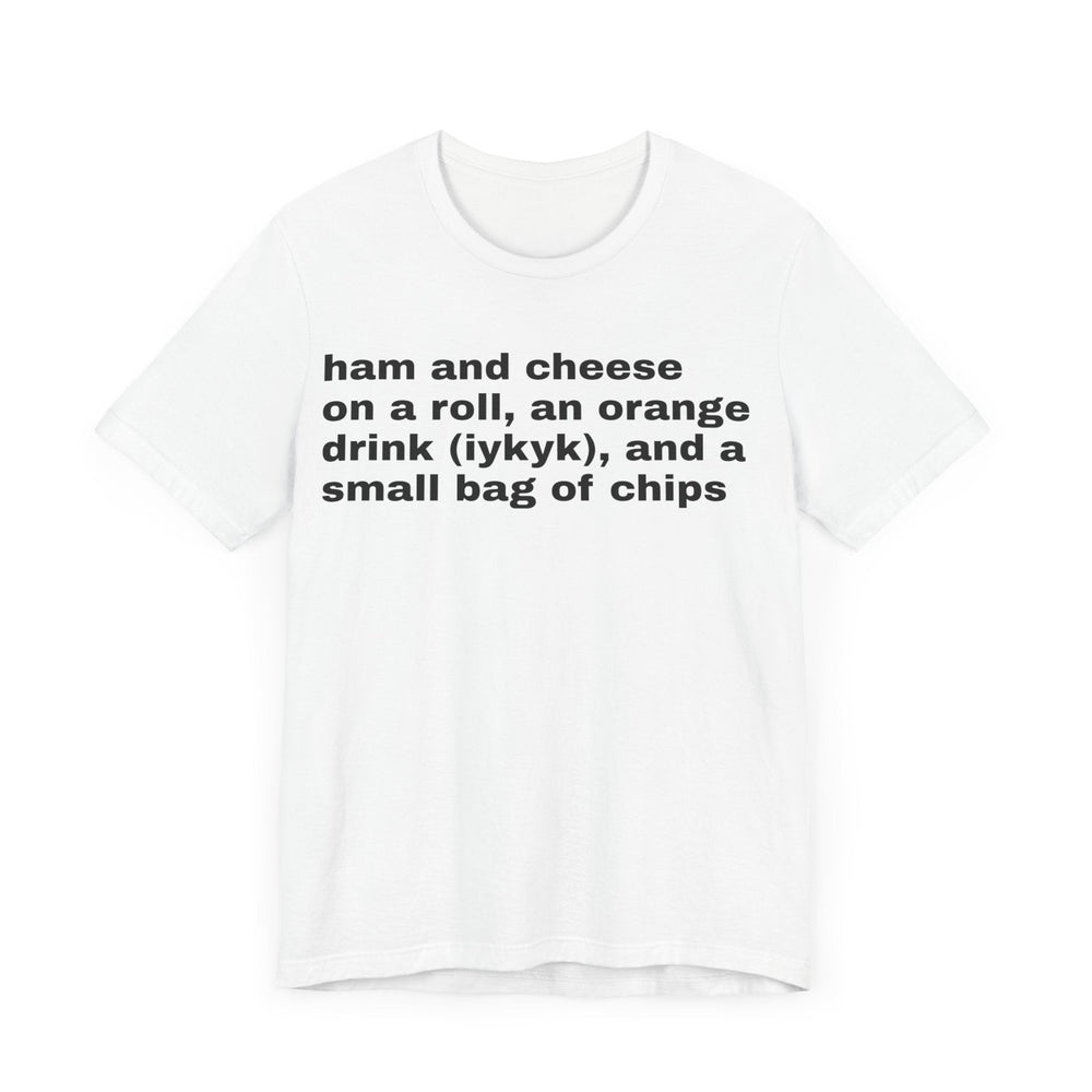
                  
                    Ham and cheese on a roll shirt
                  
                