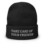 Take Care of Your Friends Embroidered Beanie