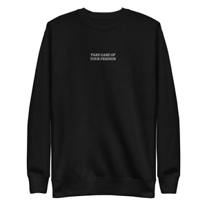 
                  
                    Take Care of Your Friends Unisex Fleece Pullover
                  
                