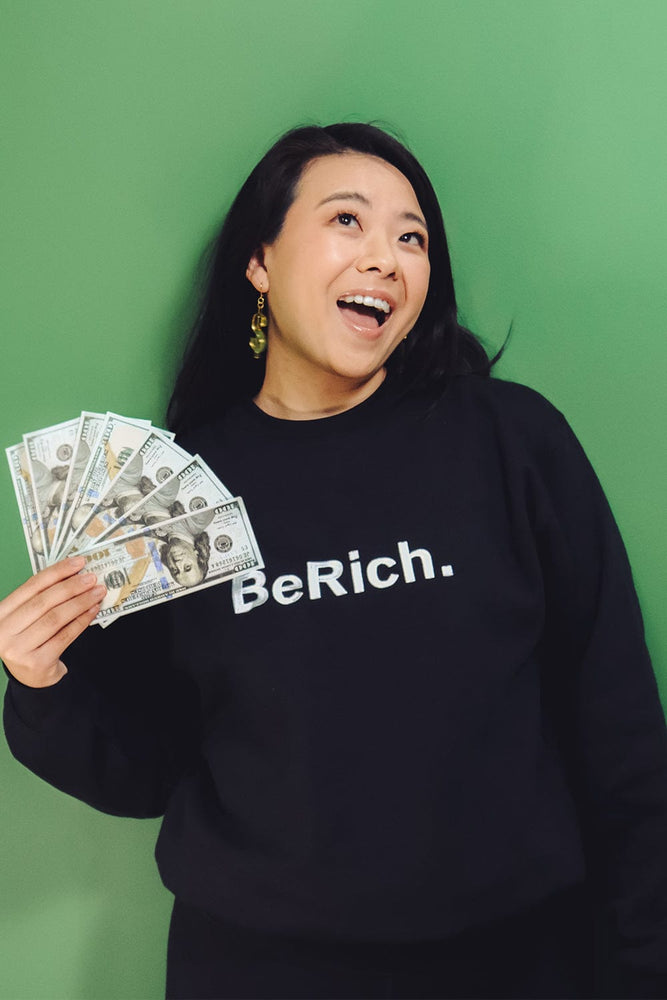 Your Rich BFF: 'BeRich' Crewneck