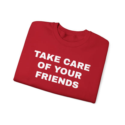 Take Care of Your Friends Crewneck Sweater