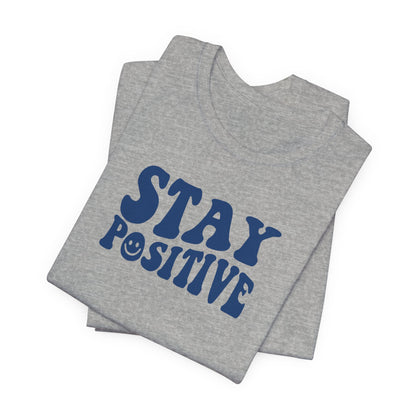 Stay Positive Short Sleeve Tee