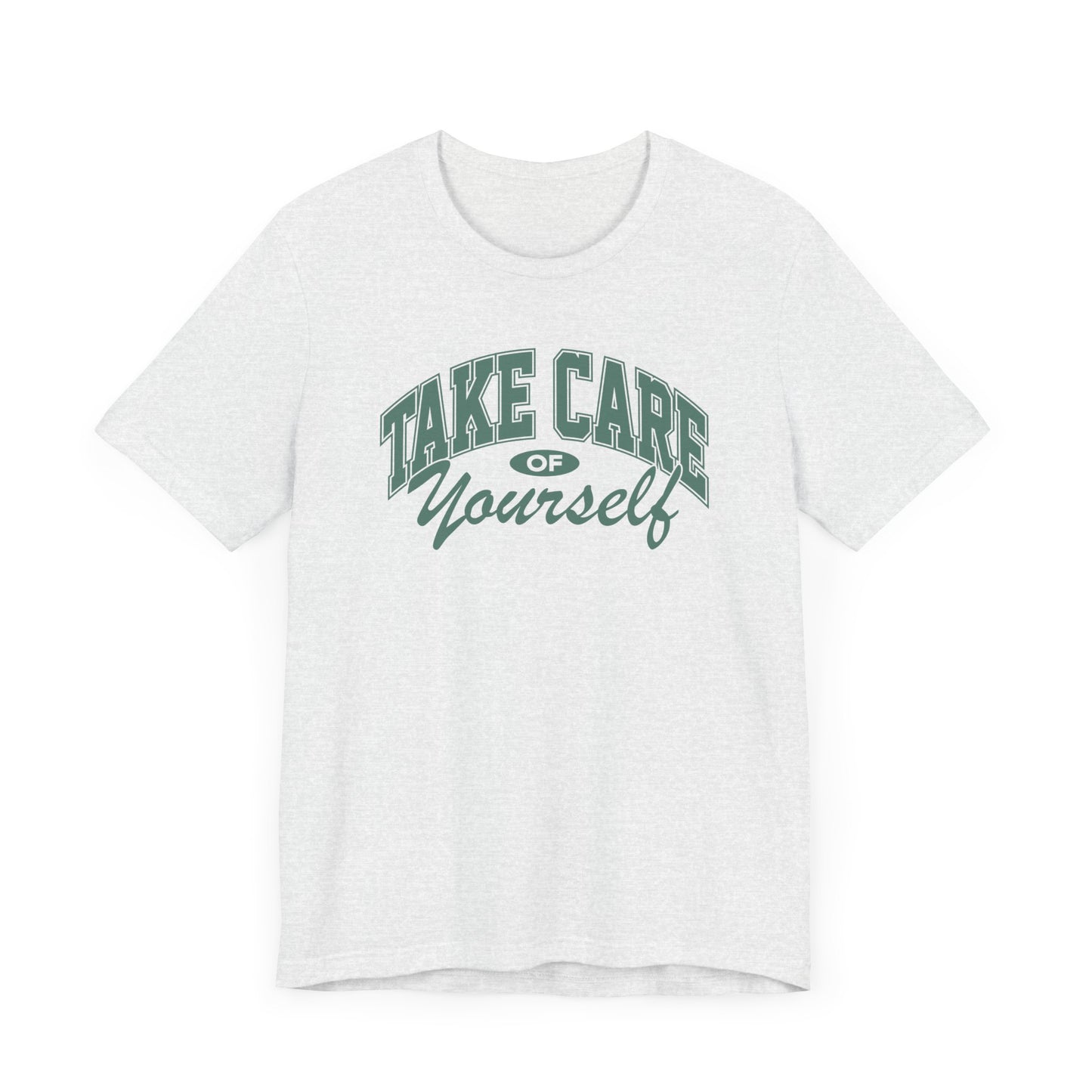 Take Care of Yourself Short Sleeve Tee