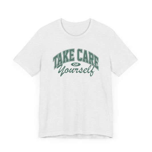 Take Care of Yourself Short Sleeve Tee