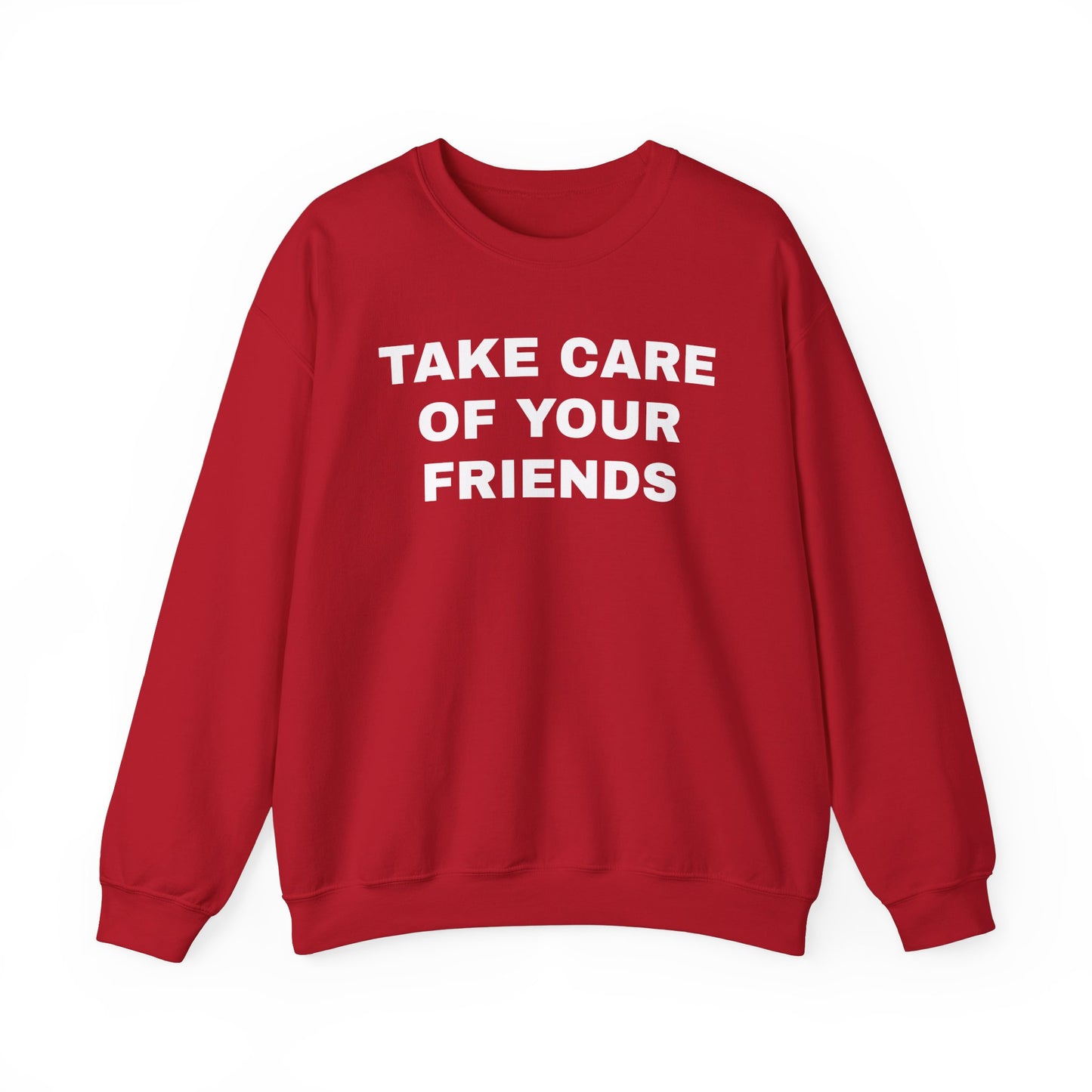 Take Care of Your Friends Crewneck Sweater