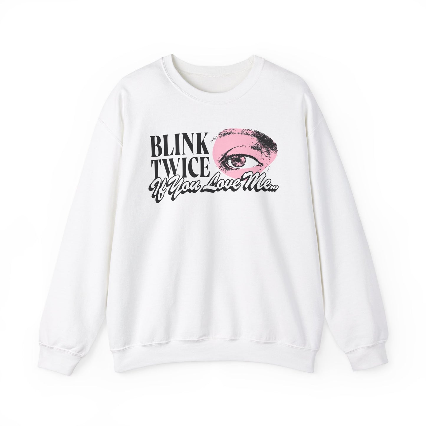 Blink Twice If You Love Me Crewneck Sweater