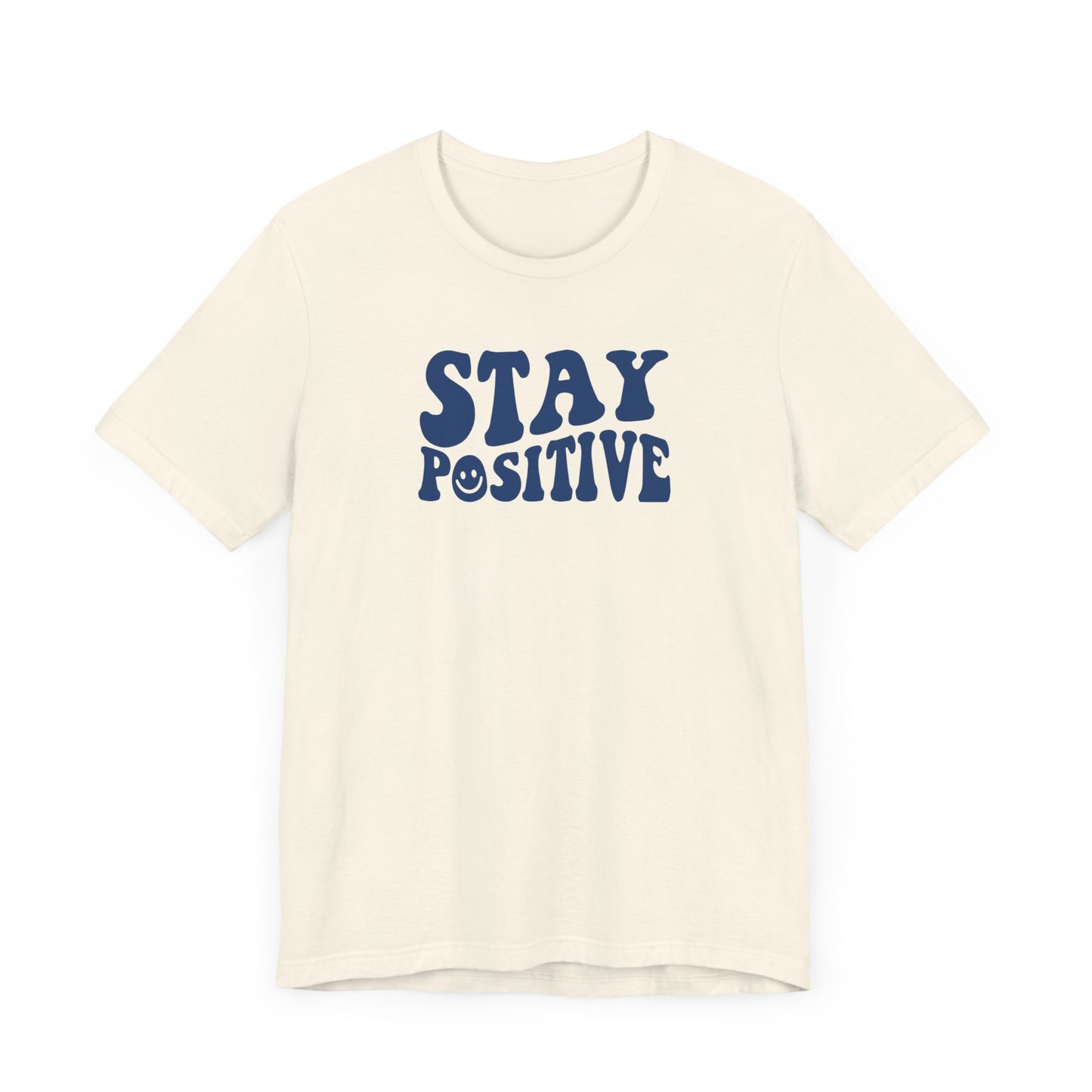 Stay Positive Short Sleeve Tee