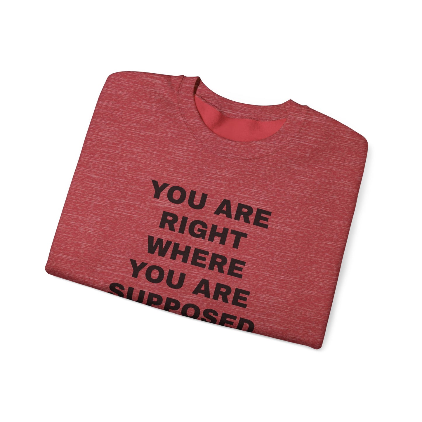 You Are Right Where Crewneck Sweater