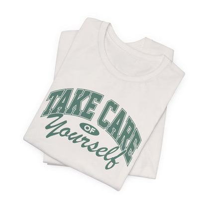 Take Care of Yourself Short Sleeve Tee