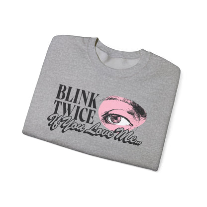 Blink Twice If You Love Me Crewneck Sweater