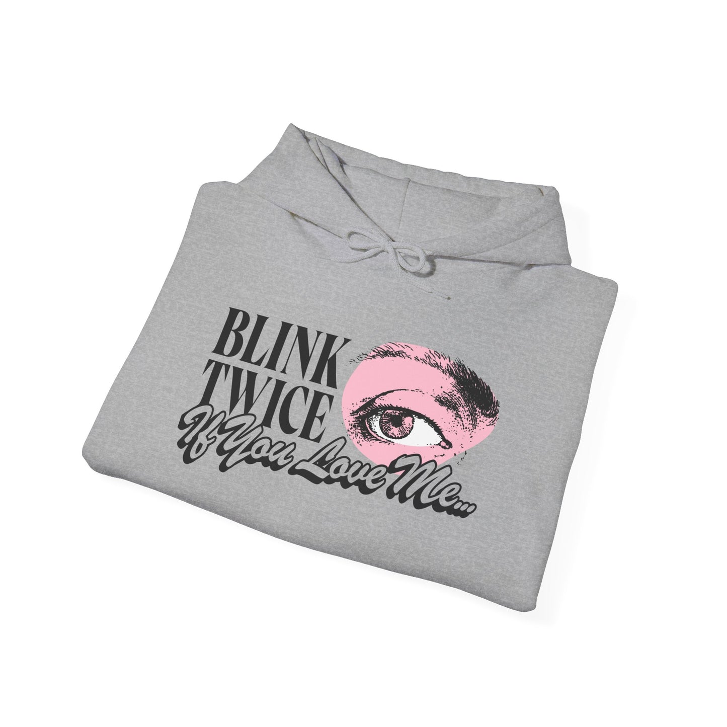 Blink Twice If You Love Me Hoodie