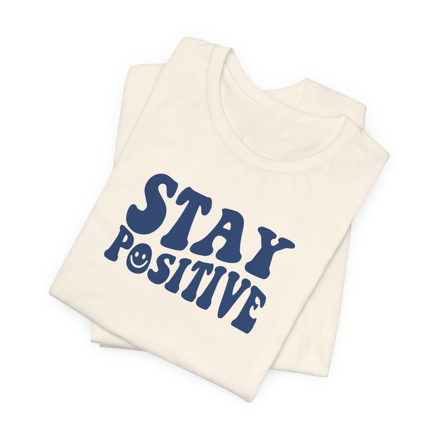 Stay Positive Short Sleeve Tee