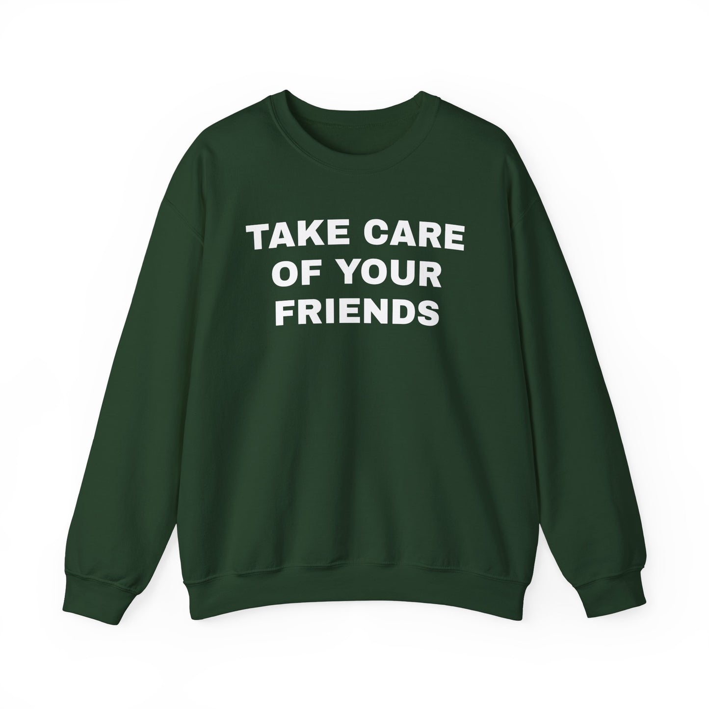 Take Care of Your Friends Crewneck Sweater