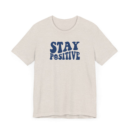 Stay Positive Short Sleeve Tee