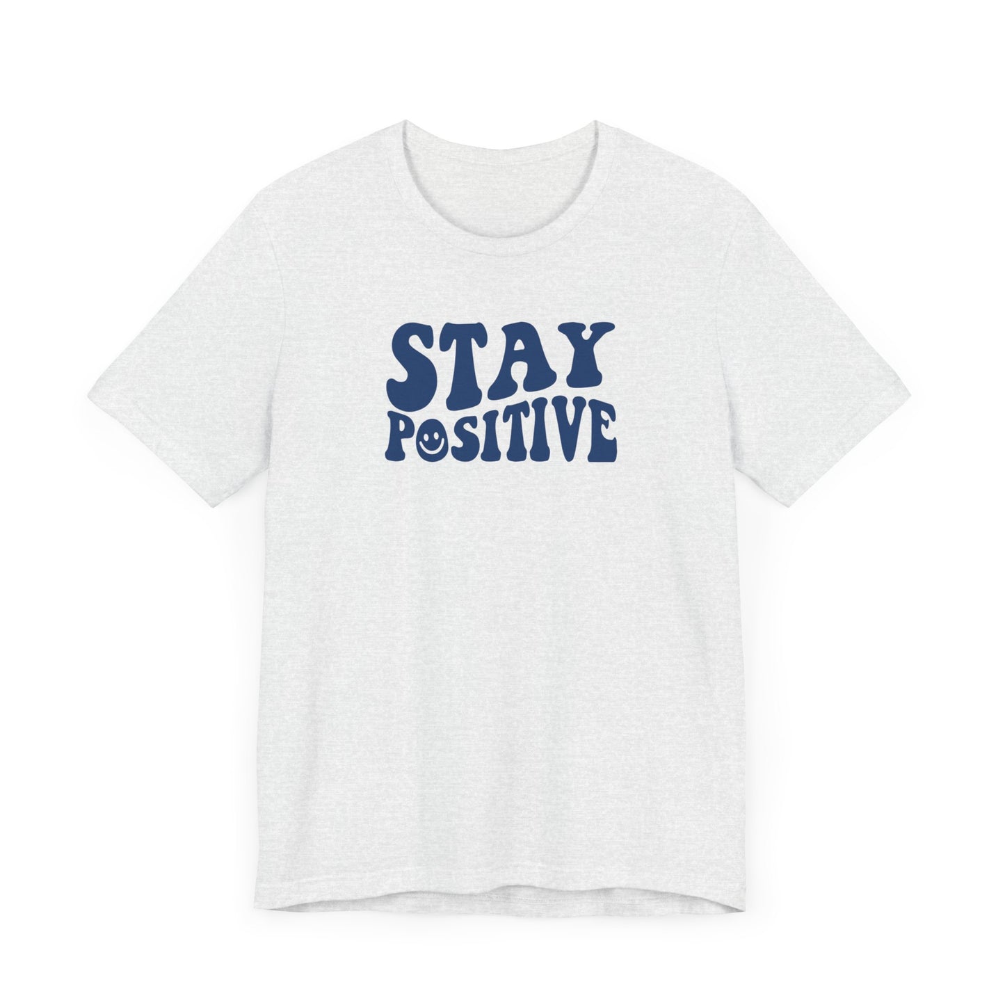 Stay Positive Short Sleeve Tee