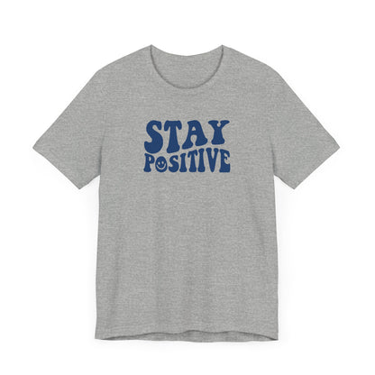 Stay Positive Short Sleeve Tee