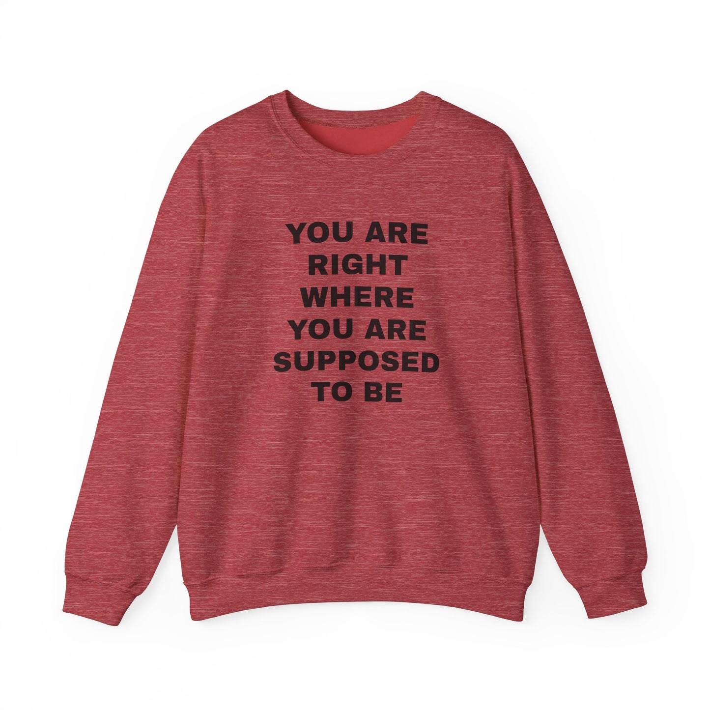 You Are Right Where Crewneck Sweater