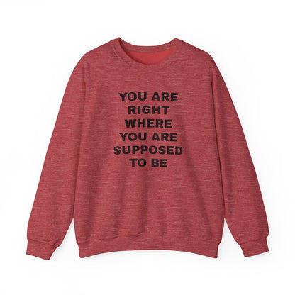 You Are Right Where Crewneck Sweater