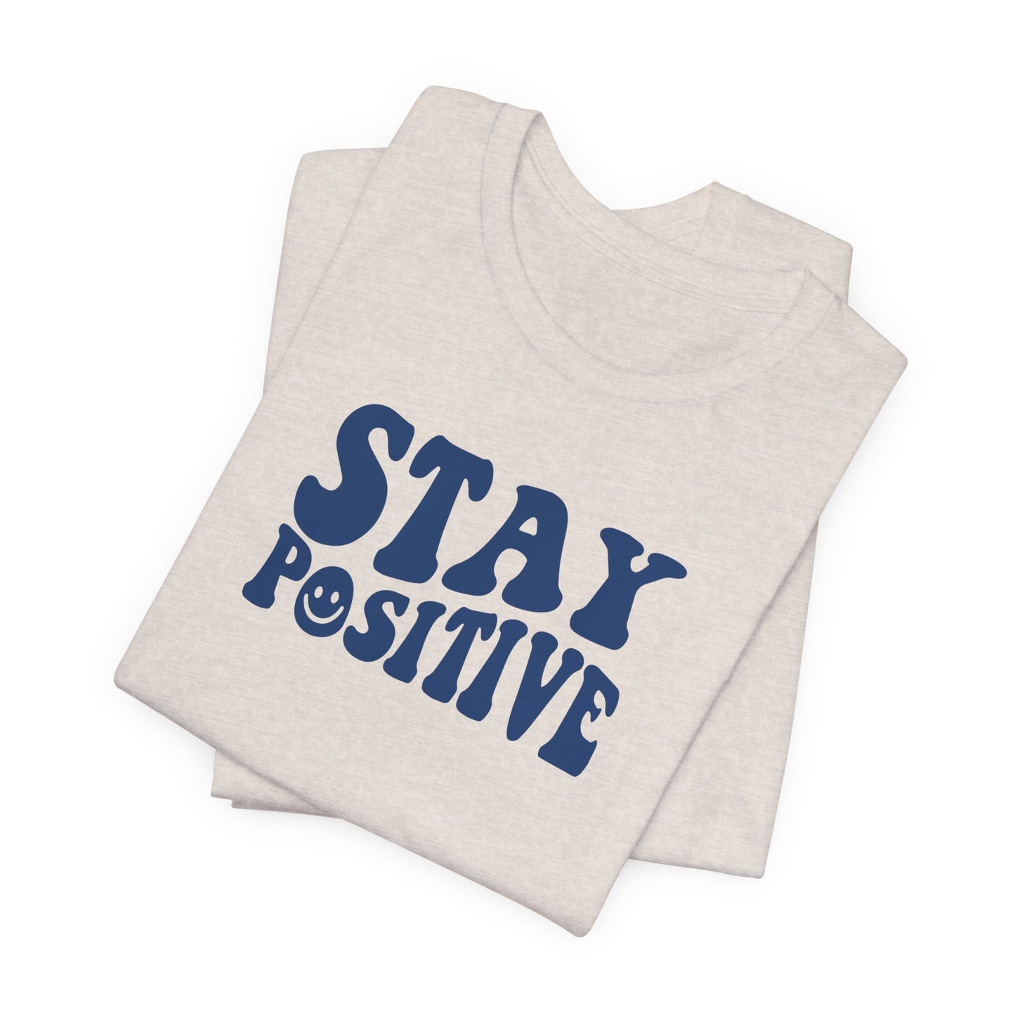 Stay Positive Short Sleeve Tee