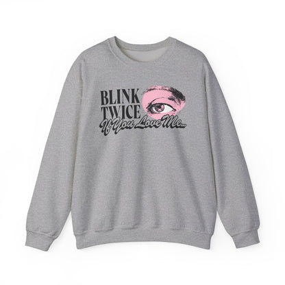 Blink Twice If You Love Me Crewneck Sweater