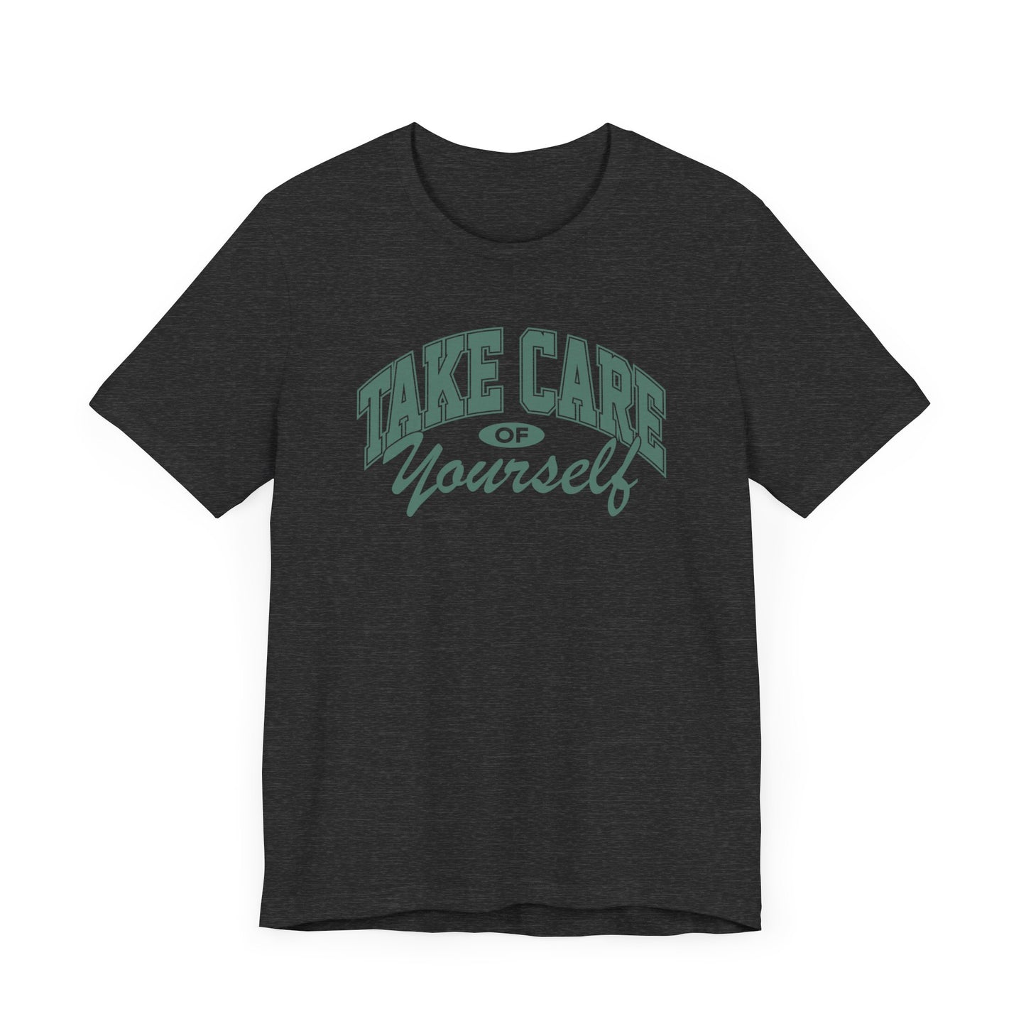 Take Care of Yourself Short Sleeve Tee