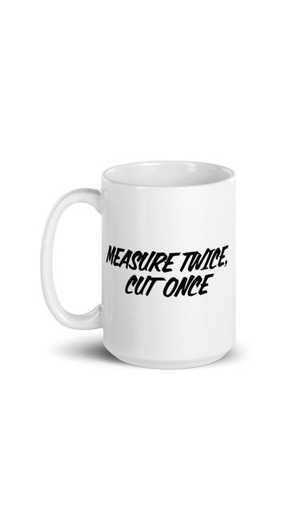 Dads Who Try: Measure Twice White Mug