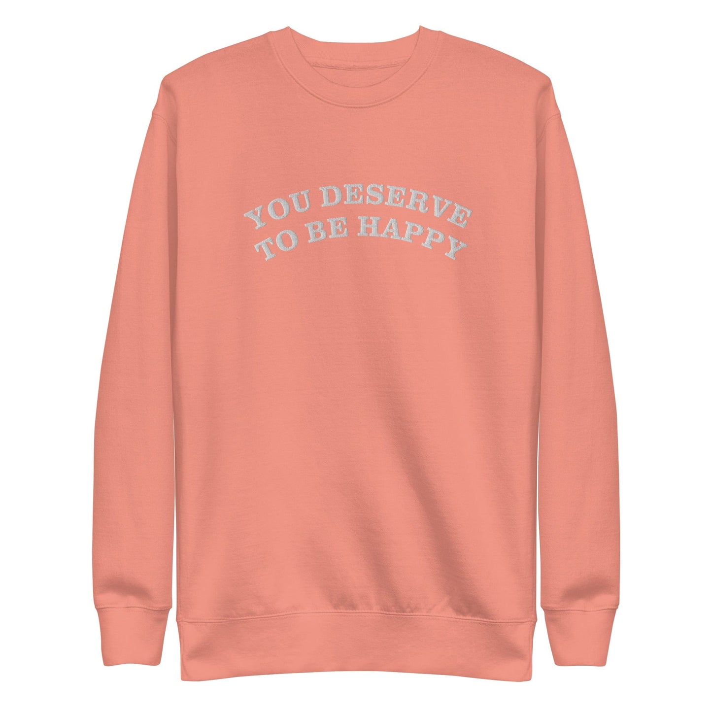 You Deserve to be Happy Crewneck