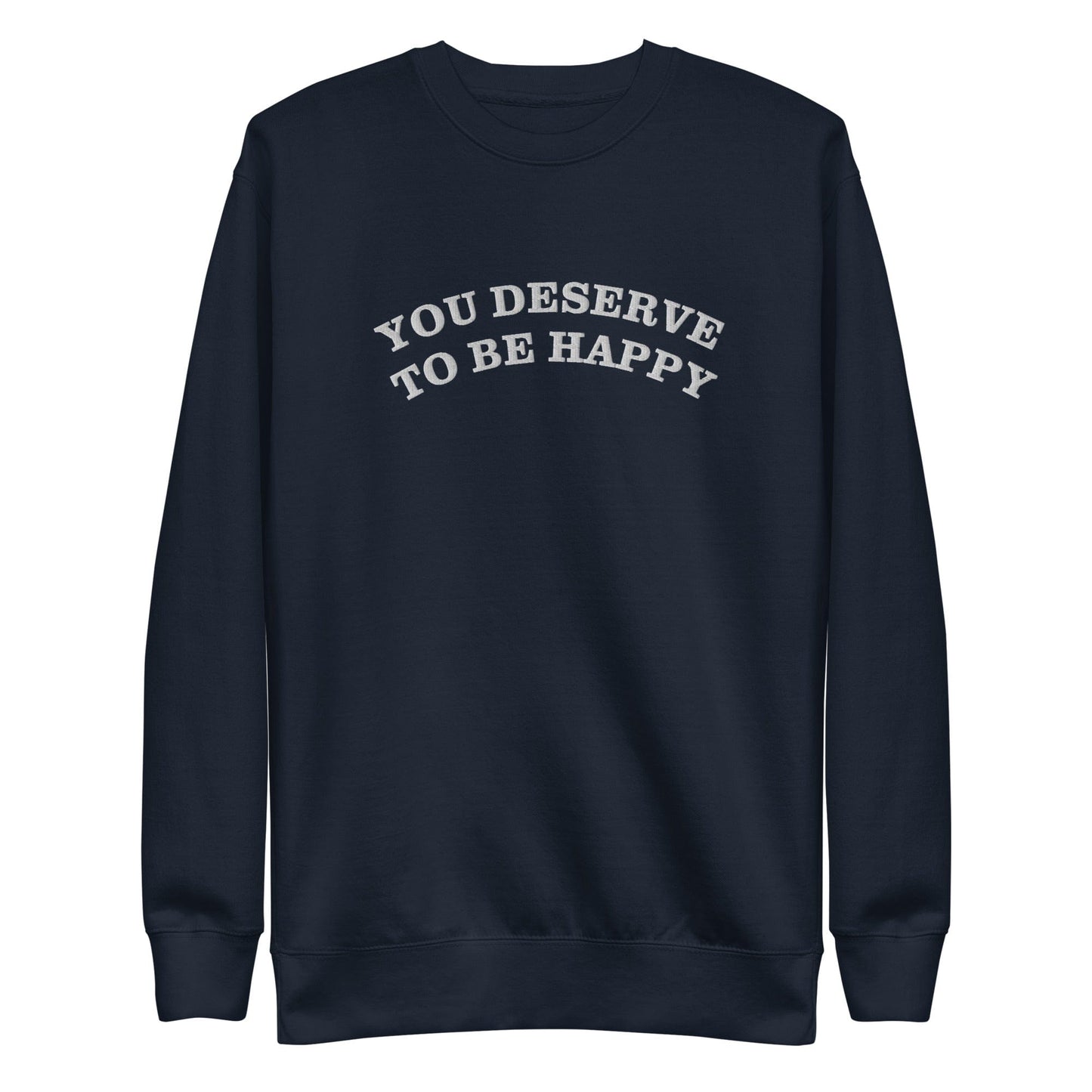 You Deserve to be Happy Crewneck