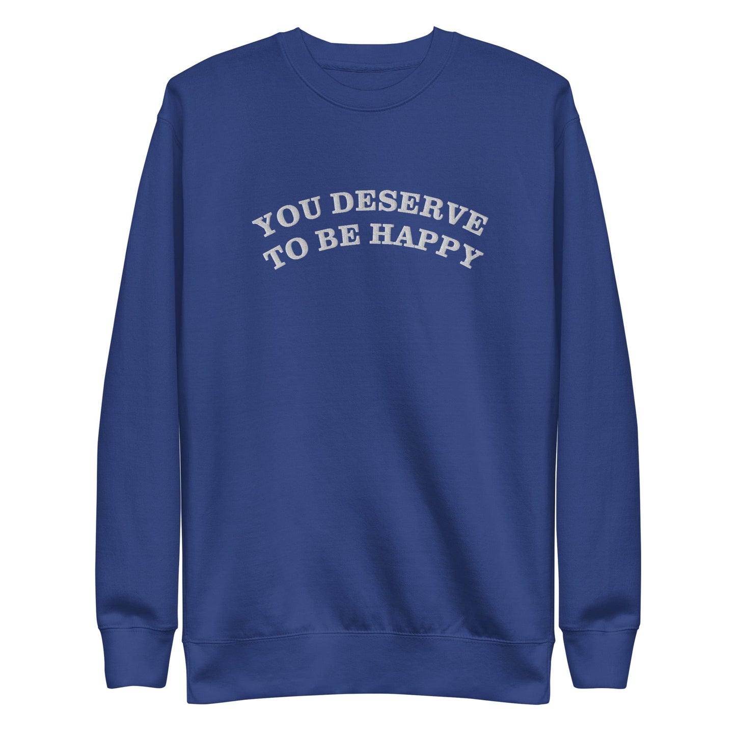 You Deserve to be Happy Crewneck