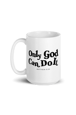 Joe Navarro: Only God Can Do It White Mug