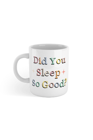 
                  
                    Lauren Derouen: Did You Sleep So Good White Mug
                  
                