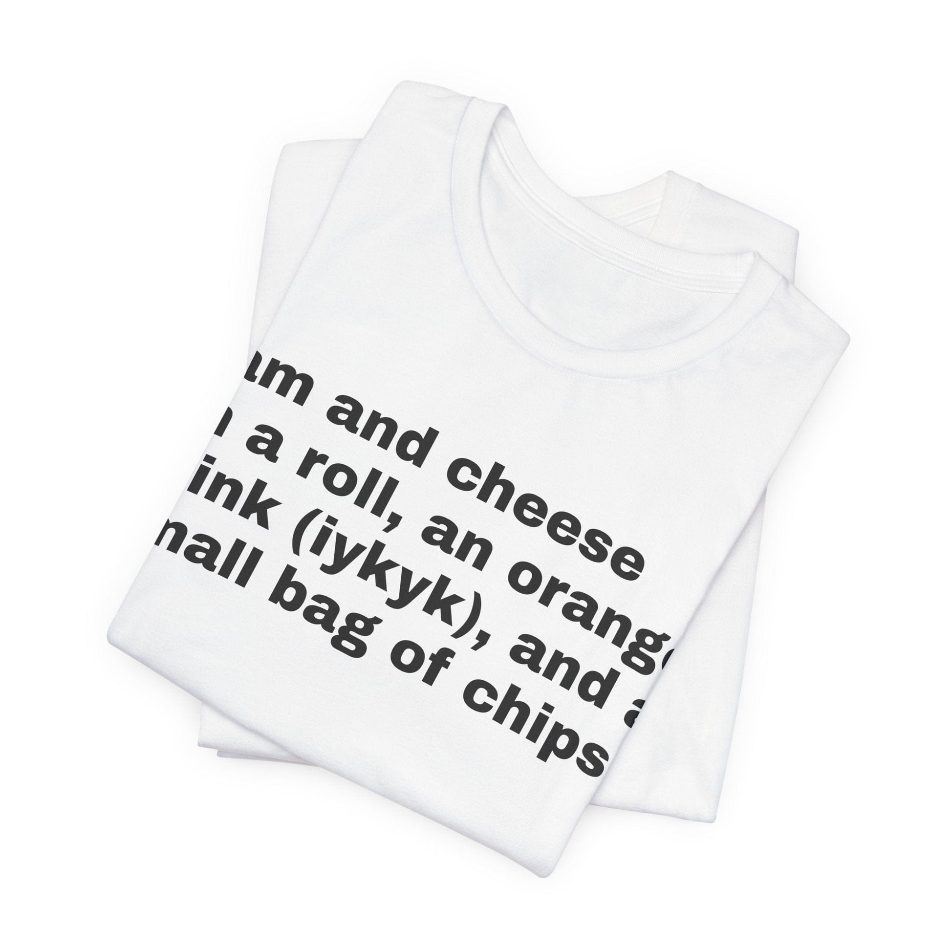 Ham and cheese on a roll shirt