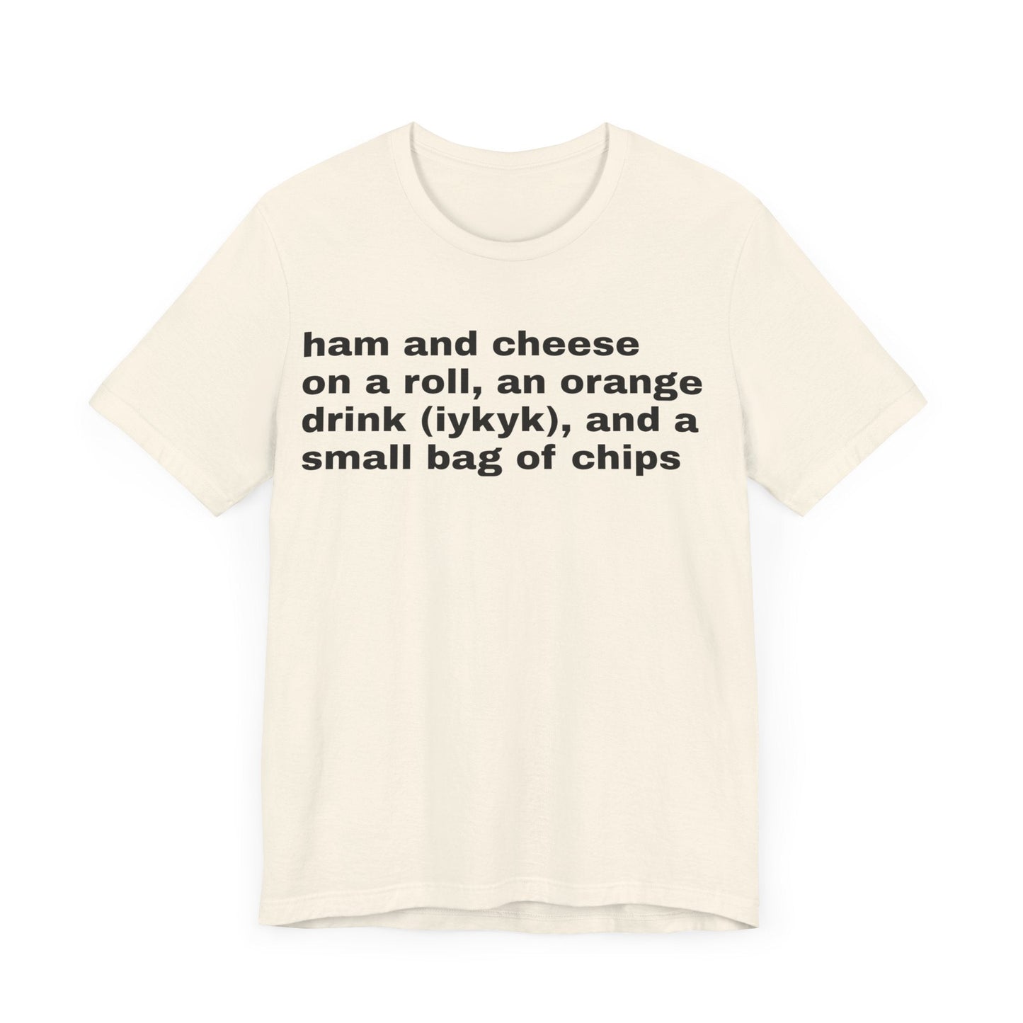 Ham and cheese on a roll shirt