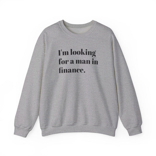 I'm looking for a man in finance Crewneck Sweater