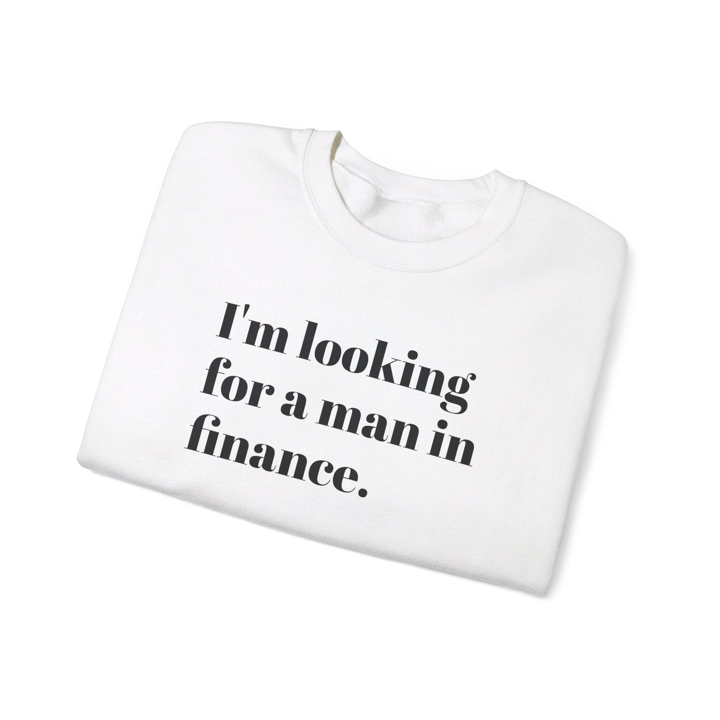 I'm looking for a man in finance Crewneck Sweater