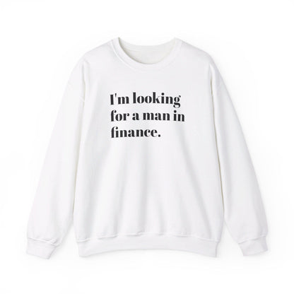 I'm looking for a man in finance Crewneck Sweater