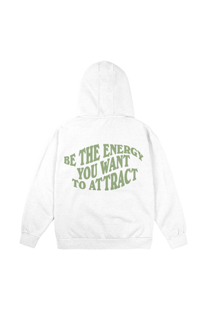 
                  
                    Be the Energy You Want to Attract White Hoodie
                  
                