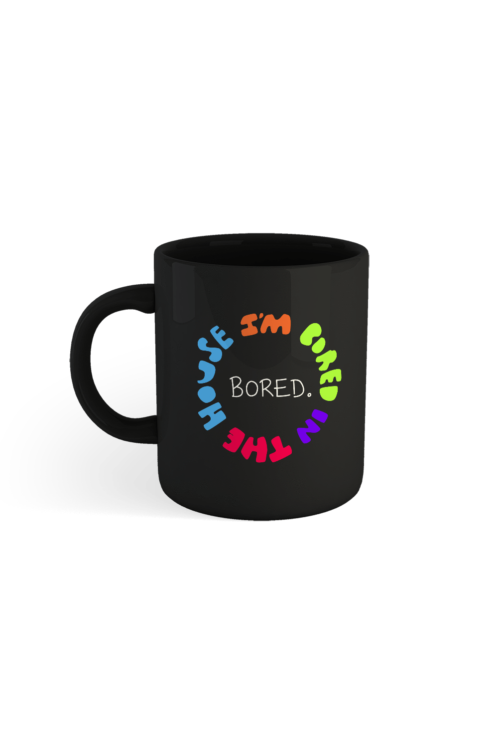 I’m Bored in the House™ Mug: Curtis Roach Collection