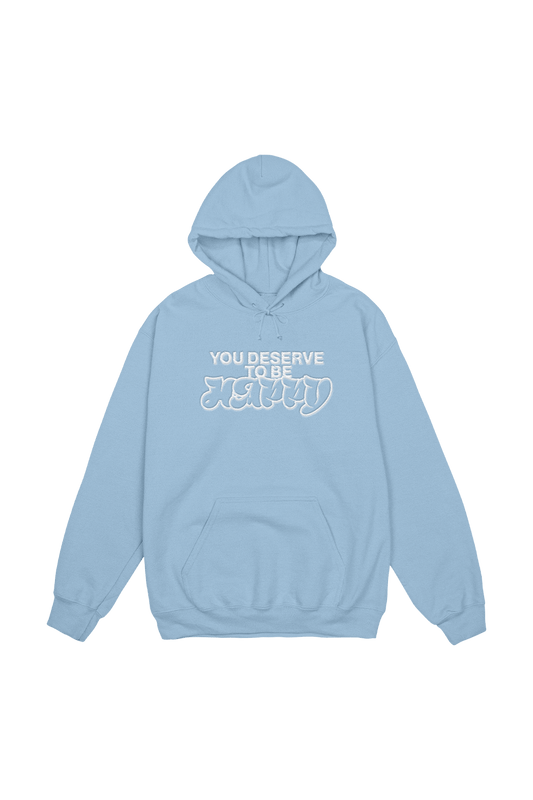 Fanjoy: You Deserve To Be Happy Blue Hoodie