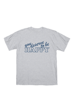 Fanjoy: You Deserve to Be Happy Grey Shirt