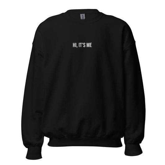 Hi, It's Me Unisex Sweater