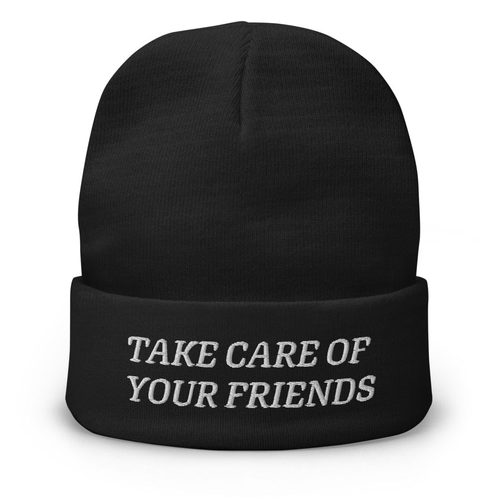 Take Care of Your Friends Embroidered Beanie