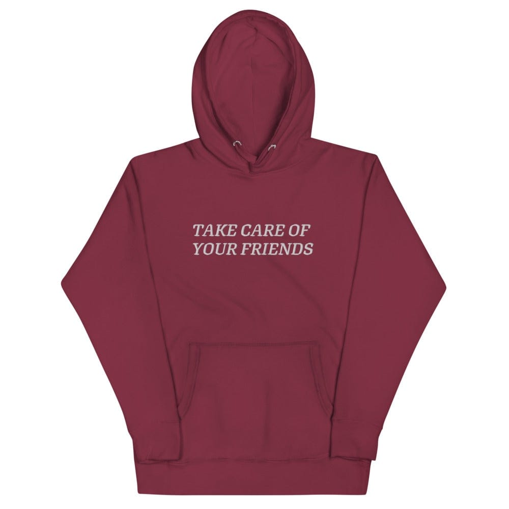 Take Care of Your Friends Hoodie