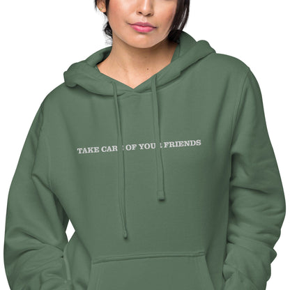 Take Care of Your Friends pigment-dyed hoodie