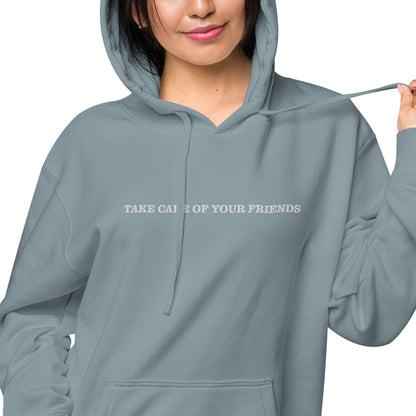 Take Care of Your Friends pigment-dyed hoodie