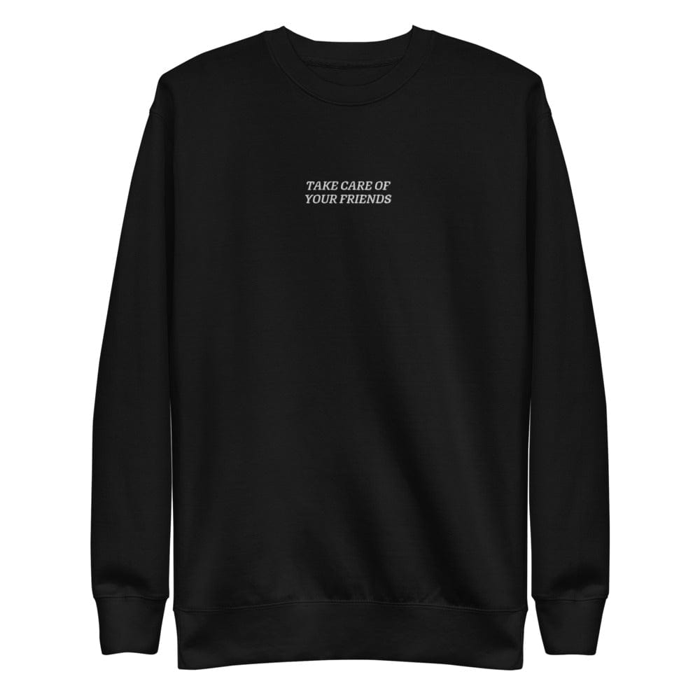Take Care of Your Friends Unisex Fleece Pullover