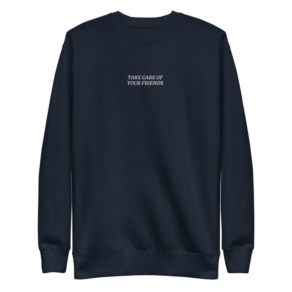 Take Care of Your Friends Unisex Fleece Pullover