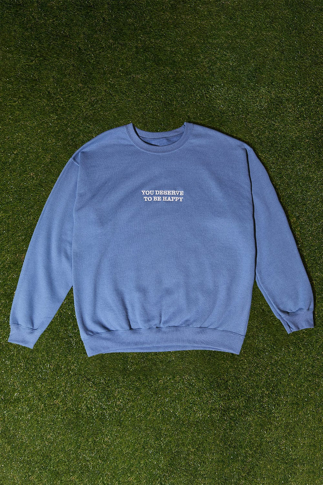You Deserve To Be Happy Crewneck Sweater