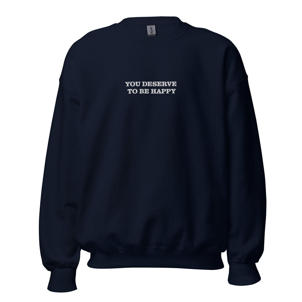 
                  
                    You Deserve To Be Happy Crewneck Sweater
                  
                