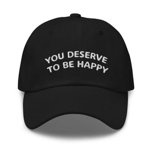 
                  
                    You Deserve to be Happy Dad hat
                  
                